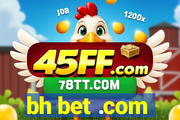 bh bet .com